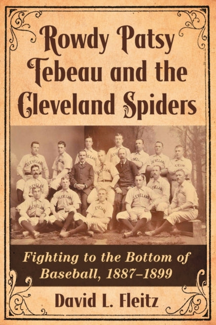 Book cover of: Rowdy Patsy Tebeau and the Cleveland Spiders. By: David L. Fleitz