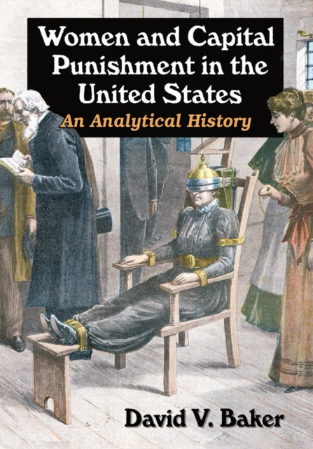 Book cover of: Women and Capital Punishment in the United States. By: David V. Baker