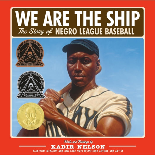 Book cover of: We Are the Ship. By: Kadir Nelson