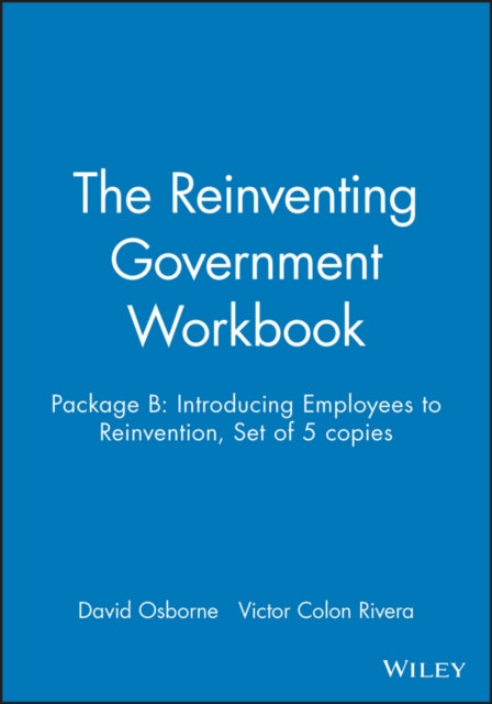 Book cover of: Reinventing Government Workbook. By: David Osborne
