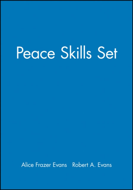 Book cover of: Peace Skills Set, Set Includes: Leaders' Guide, Participants' Manual. By: Alice F. Evans