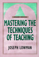 Book cover of: Mastering the Techniques of Teaching. By: Joseph Lowman
