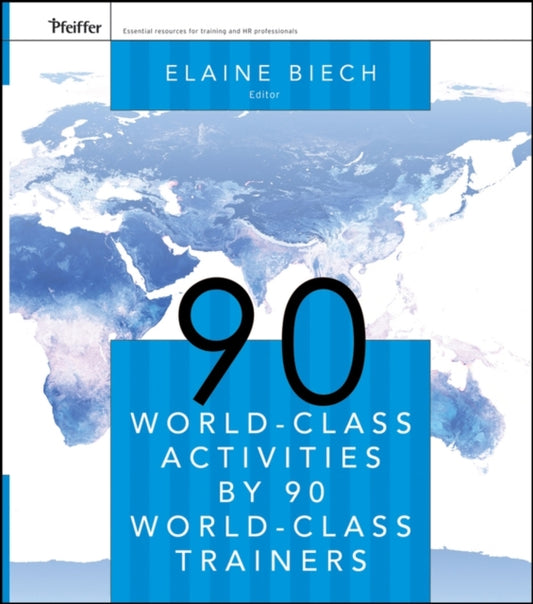 Book cover of: 90 World-Class Activities by 90 World-Class Trainers. By: Elaine Biech