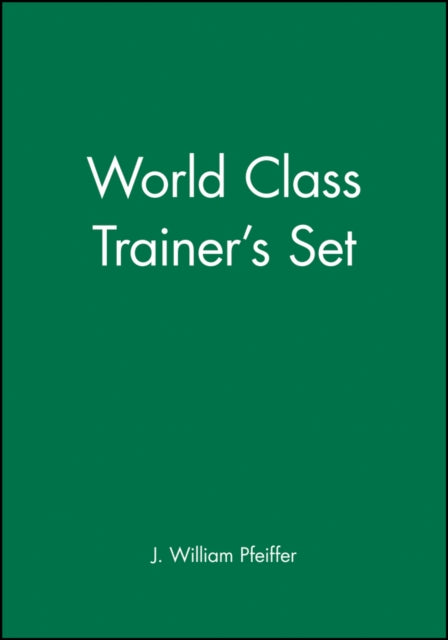 Book cover of: World Class Trainer's Set. By: J. William Pfeiffer