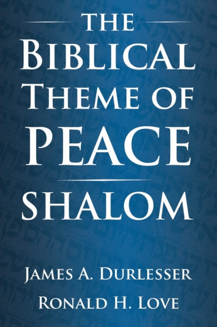 Book cover of: Biblical Theme of Peace / Shalom. By: James A Durlesser