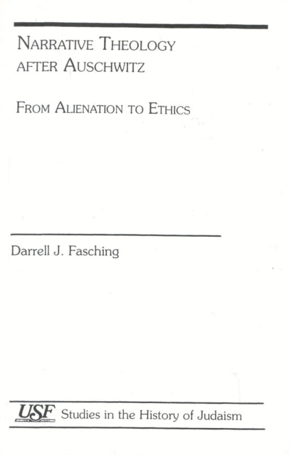 Book cover of: Narrative Theology After Auschwitz. By: Darrell J. Fasching
