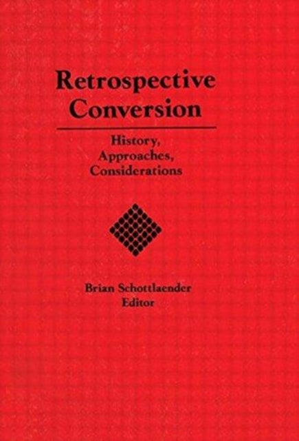 Book cover of: Retrospective Conversion. By: Brian Schottlaender