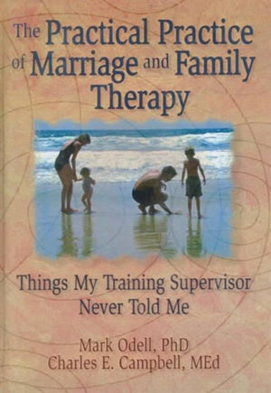 The Practical Practice of Marriage and Family Therapy