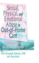 Book cover of: Sexual, Physical, and Emotional Abuse in Out-of-Home Care