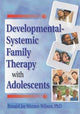 Book cover of: Developmental-Systemic Family Therapy with Adolescents. By: Ronald Jay Werner-Wilson