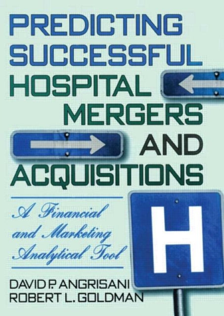Book cover of: Predicting Successful Hospital Mergers and Acquisitions