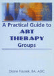 Book cover of: Practical Guide to Art Therapy Groups