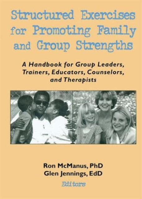 Book cover of: Structured Exercises for Promoting Family and Group Strengths