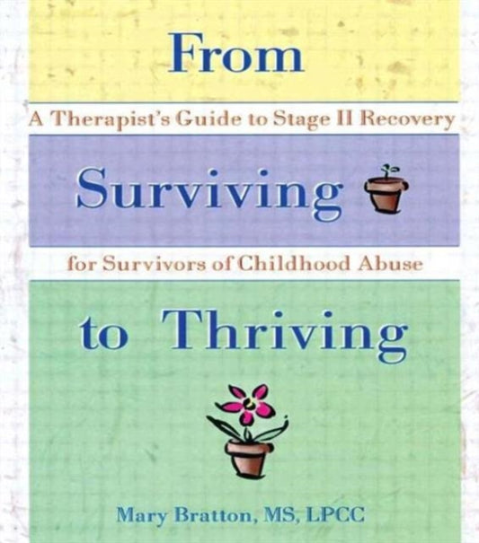 Book cover of: From Surviving to Thriving. By: Mary Bratton