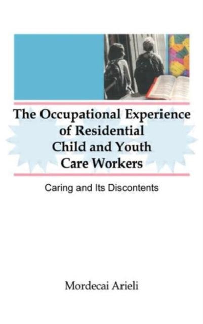 Book cover of: Occupational Experience of Residential Child and Youth Care Workers