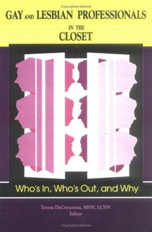 Gay and Lesbian Professionals in the Closet