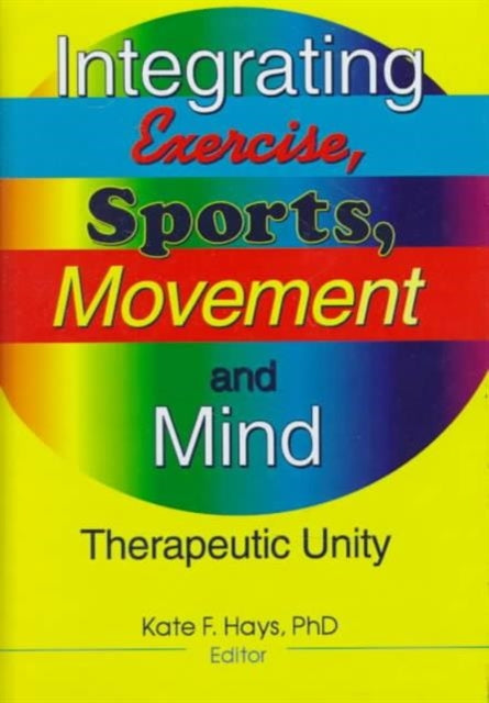 Book cover of: Integrating Exercise, Sports, Movement, and Mind