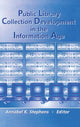 Book cover of: Public Library Collection Development in the Information Age. By: Annabel K. Stephens