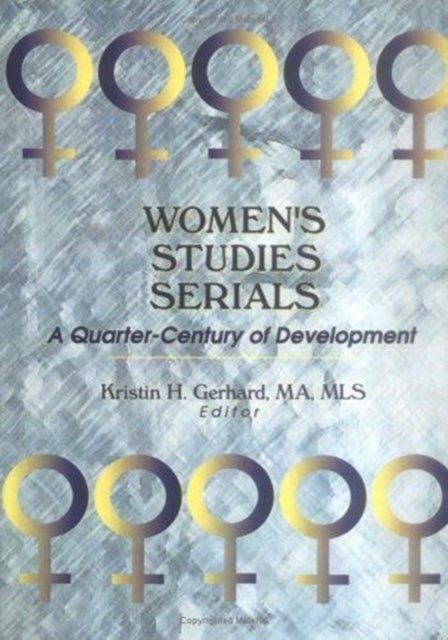 Book cover of: Women's Studies Serials. By: Kristin H. Gerhard