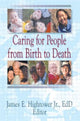 Book cover of: Caring for People from Birth to Death. By: Hightower, James E., Jr.