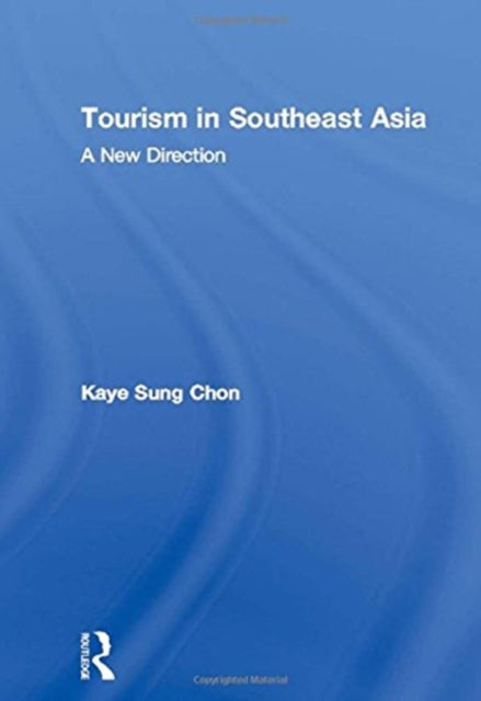 Book cover of: Tourism in Southeast Asia. By: K. S. Chon