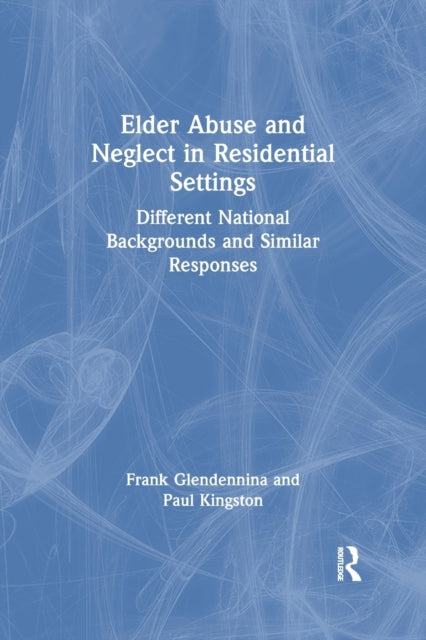 Book cover of: Elder Abuse and Neglect in Residential Settings