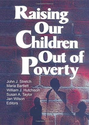 Raising Our Children Out of Poverty