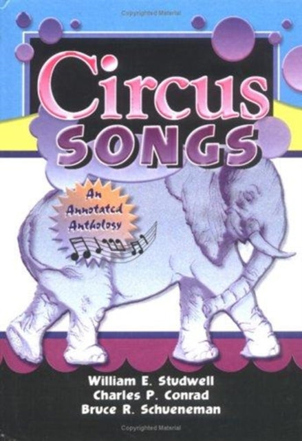 Book cover of: Circus Songs. By: William E. Studwell
