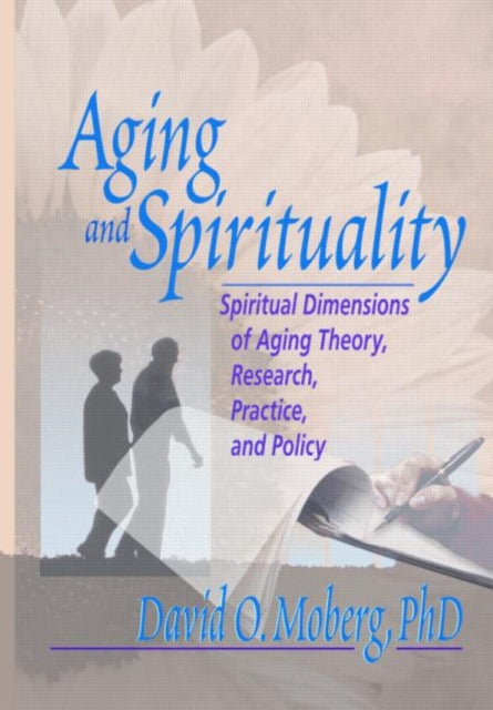 Book cover of: Aging and Spirituality. By: David O. Moberg