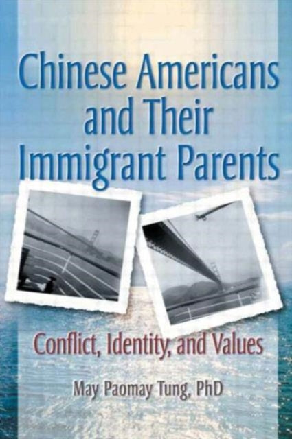 Book cover of: Chinese Americans and Their Immigrant Parents