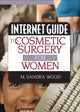Book cover of: Internet Guide to Cosmetic Surgery for Women. By: M. Sandra Wood