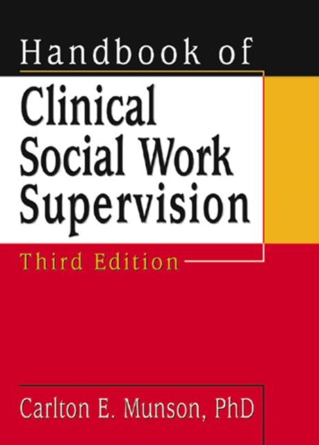 Book cover of: Handbook of Clinical Social Work Supervision. By: Carlton E. Munson