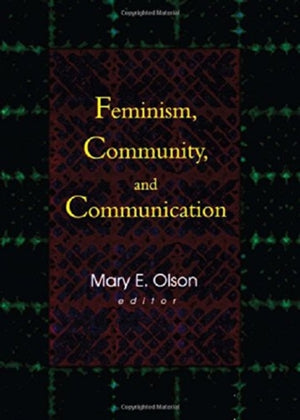 Feminism, Community, and Communication