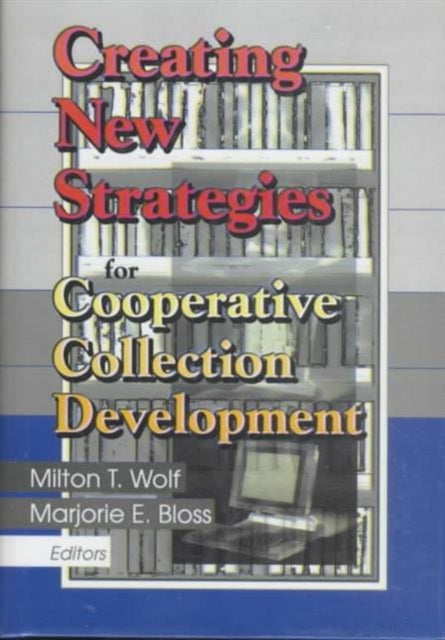 Book cover of: Creating New Strategies for Cooperative Collection Development