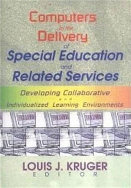 Book cover of: Computers in the Delivery of Special Education and Related Services. By: Louis J. Kruger