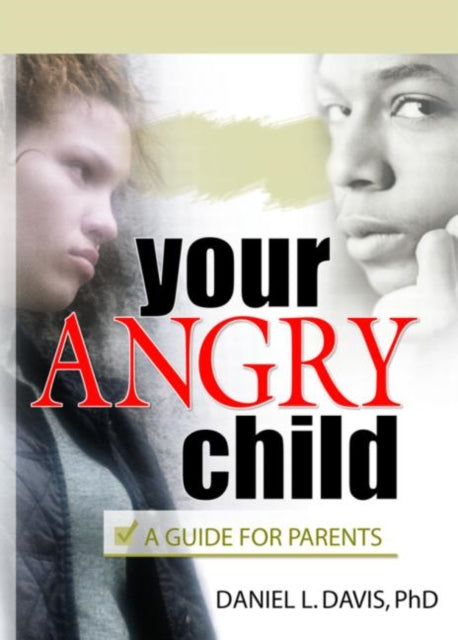 Book cover of: Your Angry Child. By: Daniel Leifeld Davis