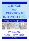 Clinical and Educational Interventions with Fathers