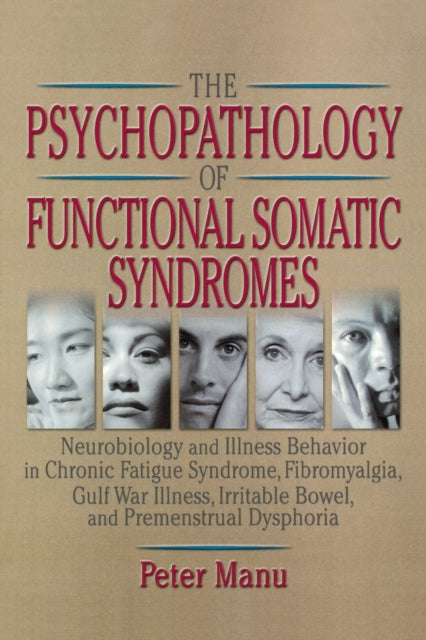 Book cover of: Psychopathology of Functional Somatic Syndromes. By: Peter Manu