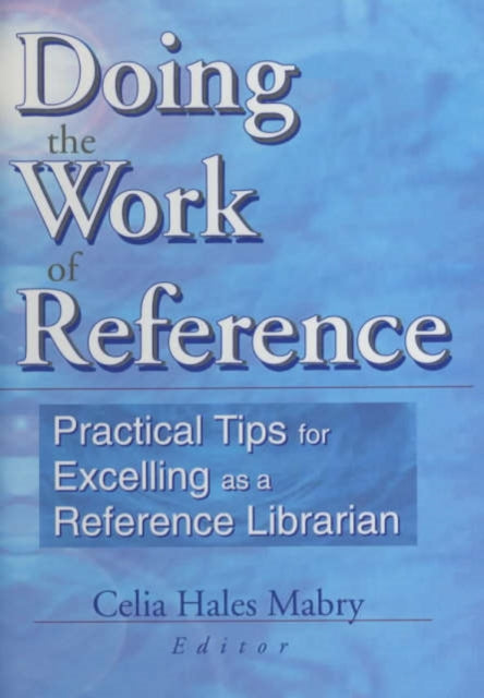 Book cover of: Doing the Work of Reference. By: Celia Hales-Mabry