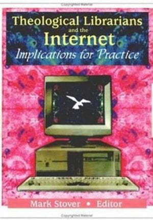 Theological Librarians and the Internet