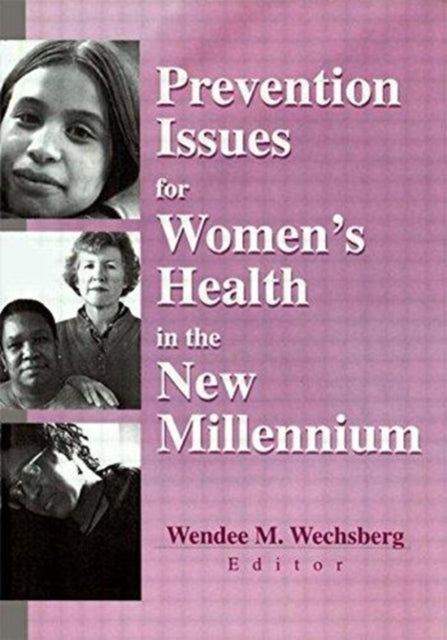 Book cover of: Prevention Issues for Women's Health in the New Millennium. By: Wendee M. Wechsberg