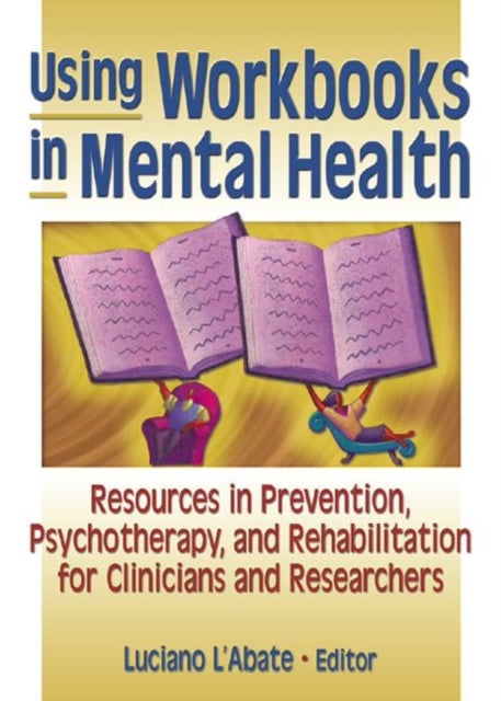 Book cover of: Using Workbooks in Mental Health. By: Luciano L'Abate