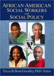Book cover of: African-American Social Workers and Social Policy. By: Tricia B. Bent-Goodley