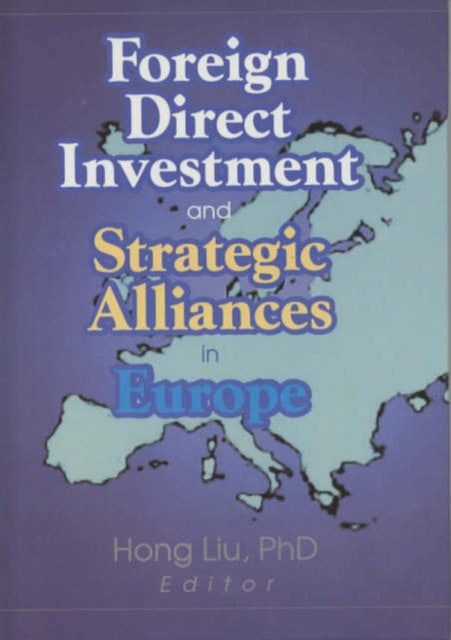 Book cover of: Foreign Direct Investment and Strategic Alliances in Europe. By: Liu, Hong.