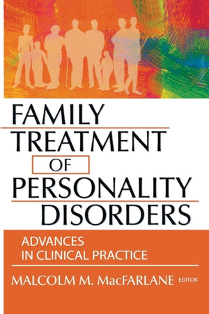 Family Treatment of Personality Disorders