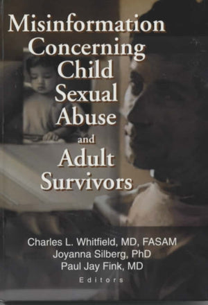 Misinformation Concerning Child Sexual Abuse and Adult Survivors