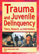 Book cover of: Trauma and Juvenile Delinquency. By: Ricky Greenwald