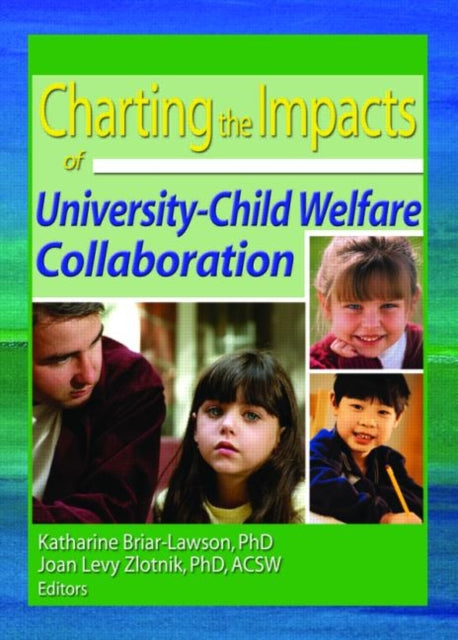 Book cover of: Charting the Impacts of University-Child Welfare Collaboration