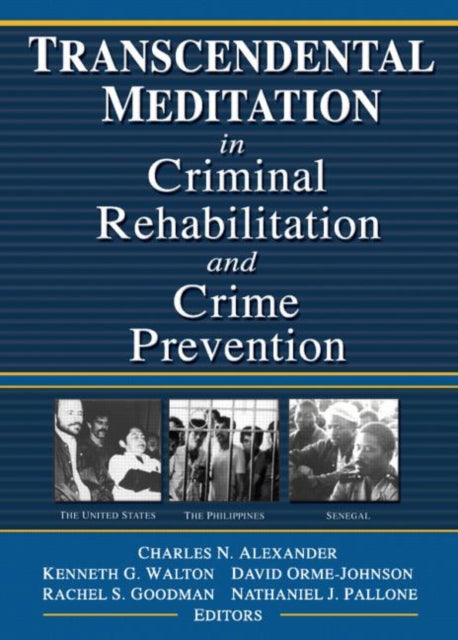 Book cover of: Transcendental Meditation® in Criminal Rehabilitation and Crime Prevention. By: Charles N. Alexander