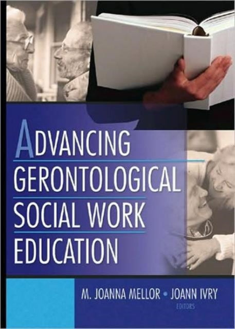 Book cover of: Advancing Gerontological Social Work Education